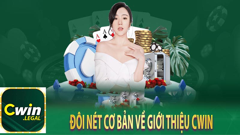 Đôi nét cơ bản về giới thiệu Cwin