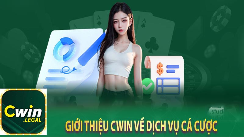 Giới thiệu Cwin về dịch vụ cá cược